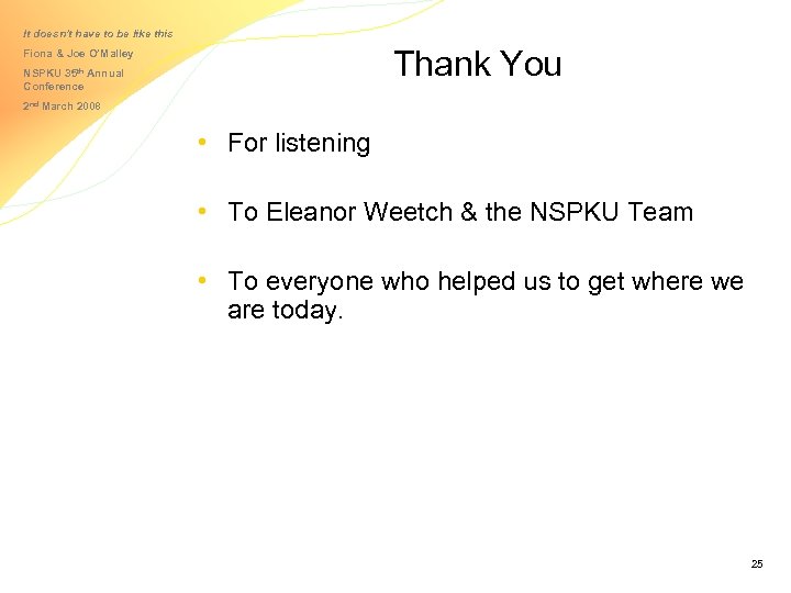 It doesn’t have to be like this Thank You Fiona & Joe O’Malley NSPKU