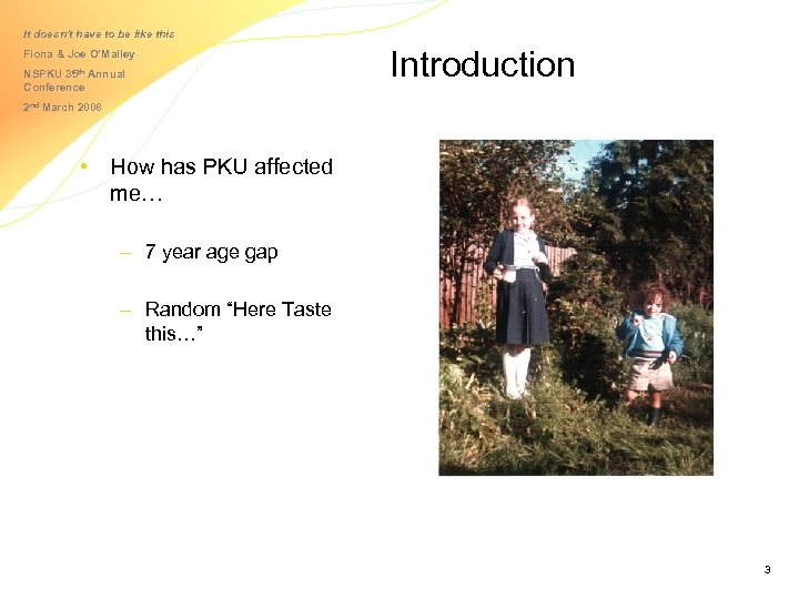 It doesn’t have to be like this Fiona & Joe O’Malley NSPKU 35 th