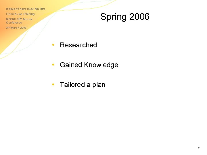 It doesn’t have to be like this Spring 2006 Fiona & Joe O’Malley NSPKU