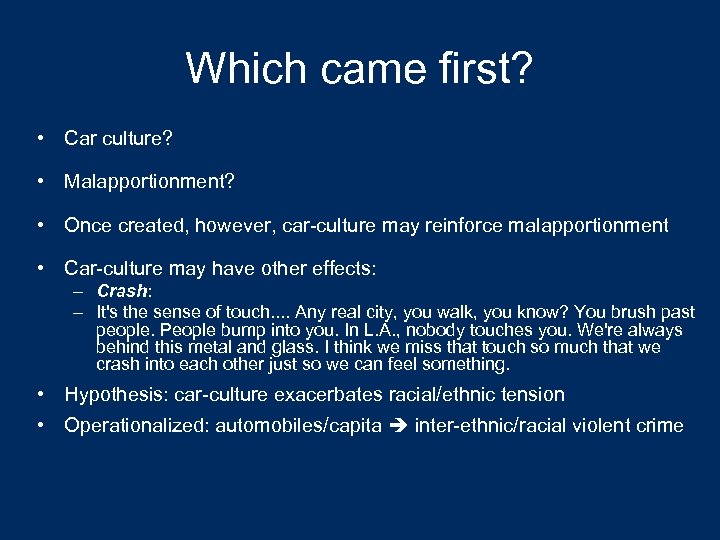 Which came first? • Car culture? • Malapportionment? • Once created, however, car-culture may