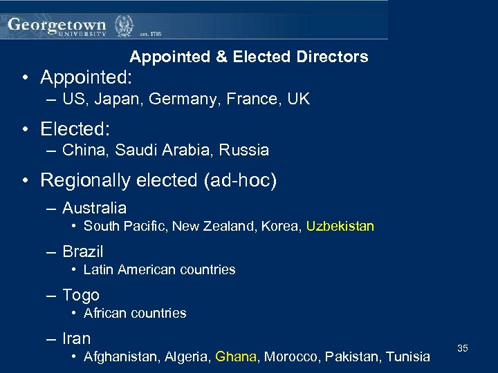 Appointed & Elected Directors • Appointed: – US, Japan, Germany, France, UK • Elected: