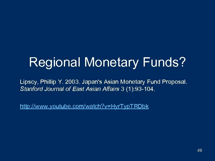 Regional Monetary Funds? Lipscy, Phillip Y. 2003. Japan's Asian Monetary Fund Proposal. Stanford Journal