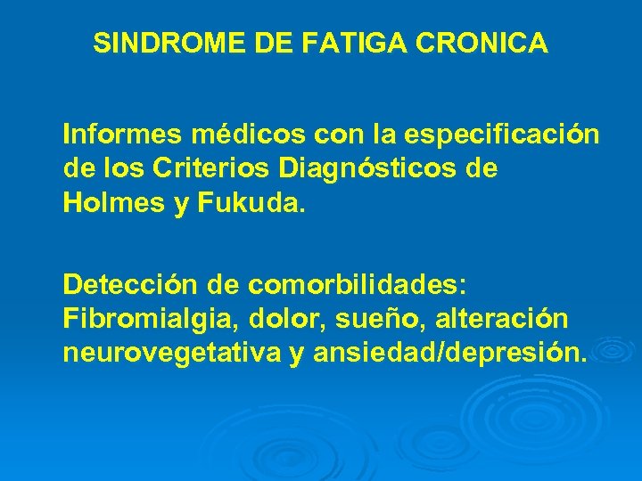 SINDROME DE FATIGA CRONICA Informes médicos con la especificación de los Criterios Diagnósticos de