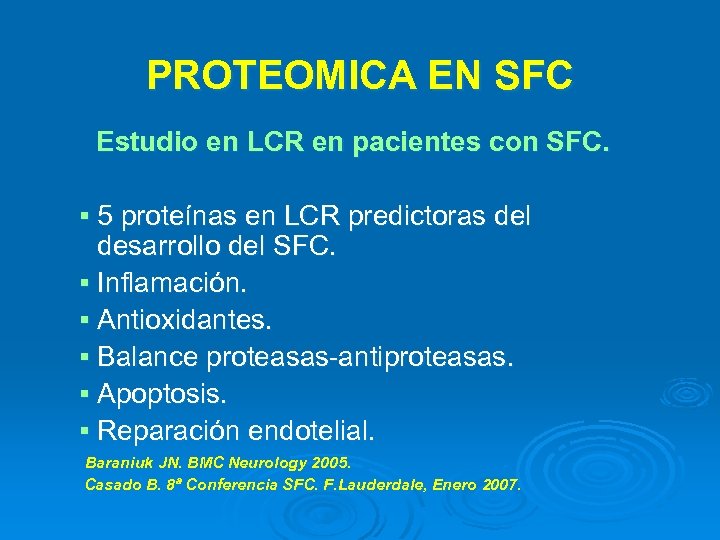 PROTEOMICA EN SFC Estudio en LCR en pacientes con SFC. § 5 proteínas en