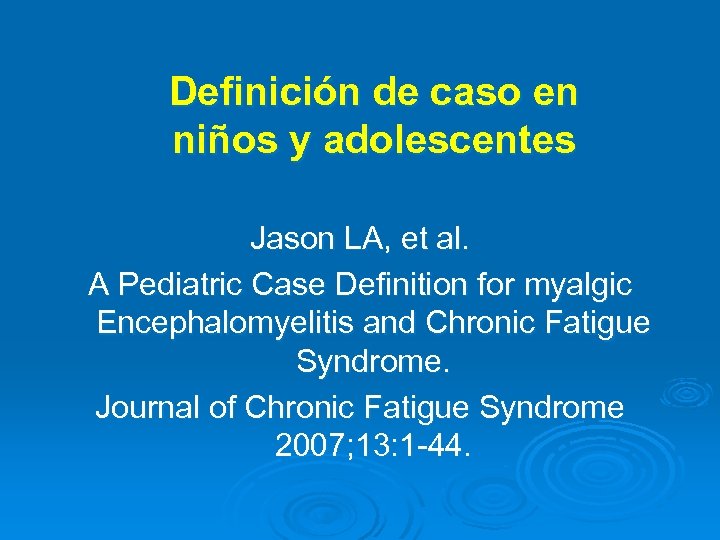 Definición de caso en niños y adolescentes Jason LA, et al. A Pediatric Case