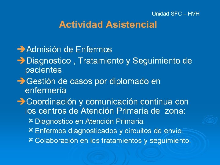 Unidad SFC – HVH Actividad Asistencial èAdmisión de Enfermos èDiagnostico , Tratamiento y Seguimiento