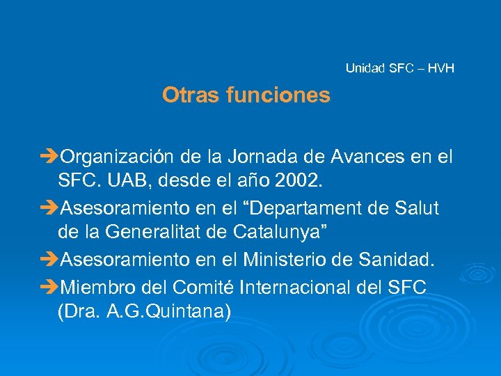 Unidad SFC – HVH Otras funciones èOrganización de la Jornada de Avances en el