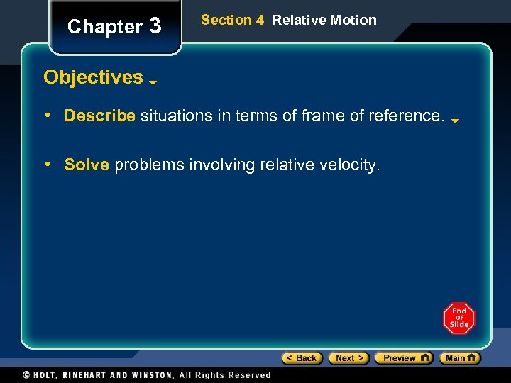 Chapter 3 Section 4 Relative Motion Objectives • Describe situations in terms of frame