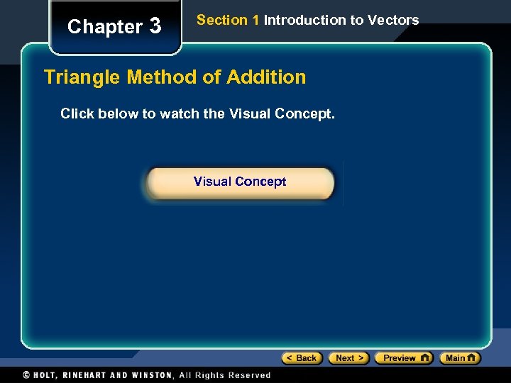 Chapter 3 Section 1 Introduction to Vectors Triangle Method of Addition Click below to