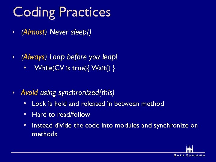 Coding Practices (Almost) Never sleep() (Always) Loop before you leap! • While(CV is true){