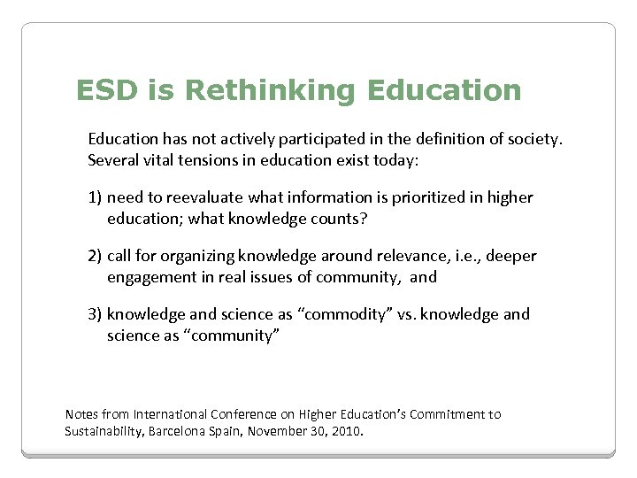 ESD is Rethinking Education has not actively participated in the definition of society. Several
