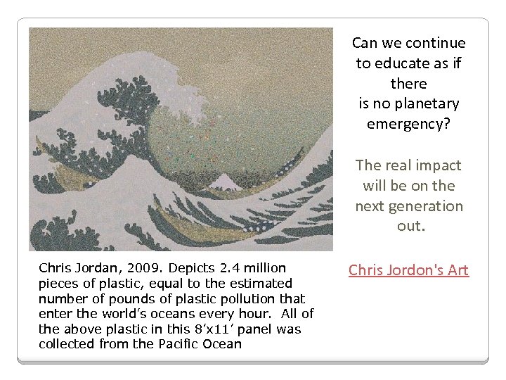 Can we continue to educate as if there is no planetary emergency? The real