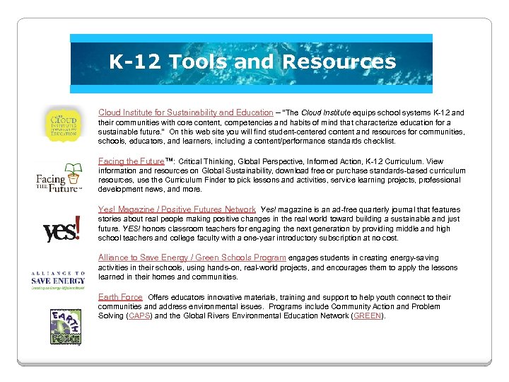 K-12 Tools and Resources Cloud Institute for Sustainability and Education – “The Cloud Institute