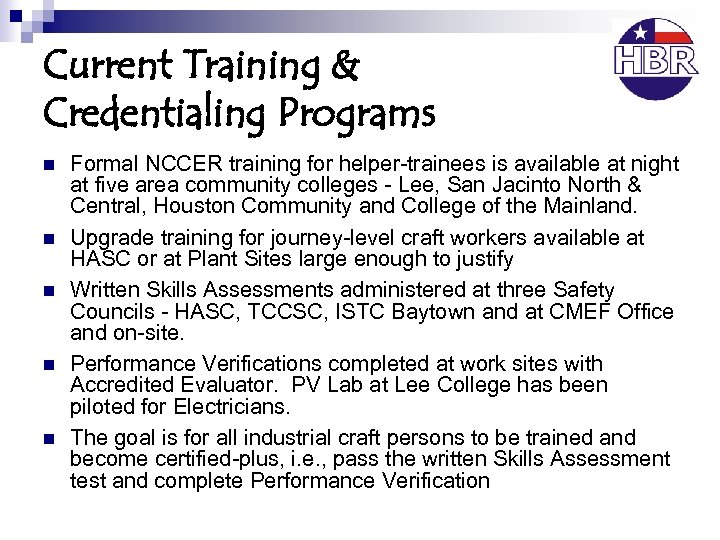 Current Training & Credentialing Programs n n n Formal NCCER training for helper-trainees is