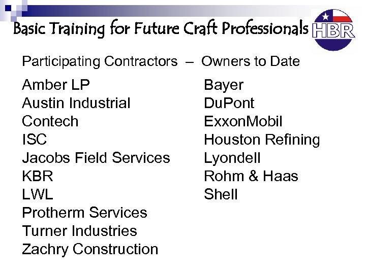 Basic Training for Future Craft Professionals Participating Contractors – Owners to Date Amber LP