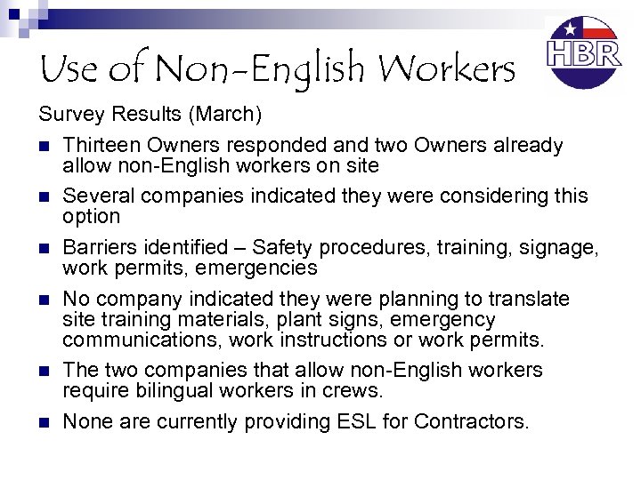 Use of Non-English Workers Survey Results (March) n Thirteen Owners responded and two Owners