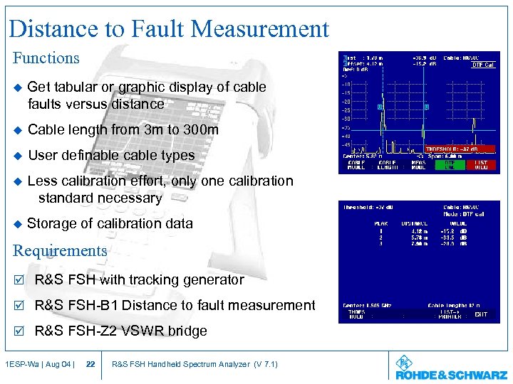 Distance to Fault Measurement Functions u Get tabular or graphic display of cable faults