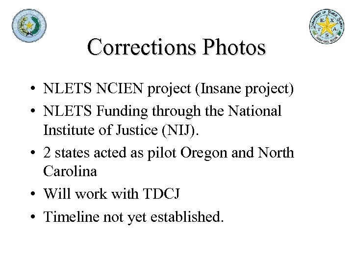 Corrections Photos • NLETS NCIEN project (Insane project) • NLETS Funding through the National