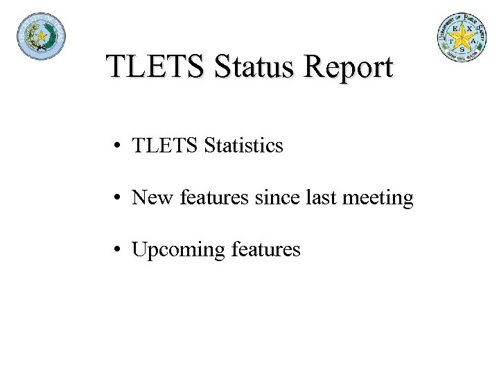 TLETS Status Report • TLETS Statistics • New features since last meeting • Upcoming