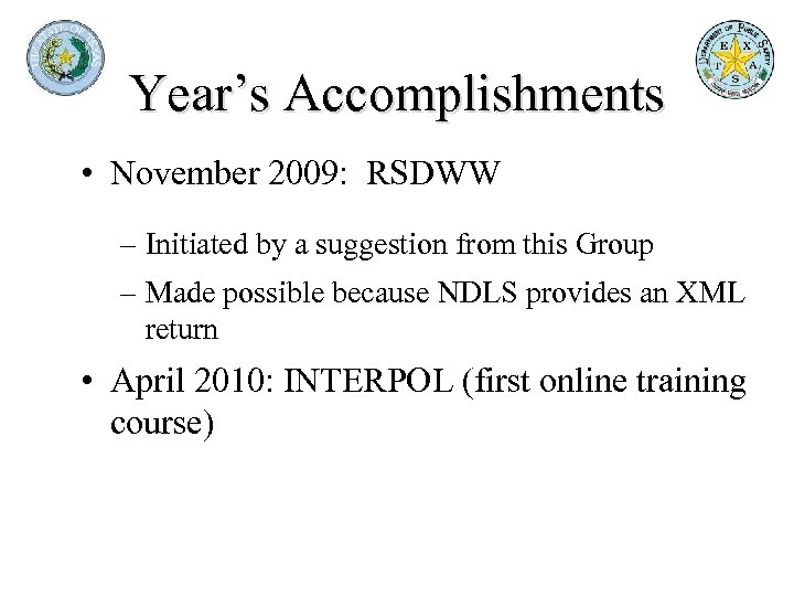 Year’s Accomplishments • November 2009: RSDWW – Initiated by a suggestion from this Group