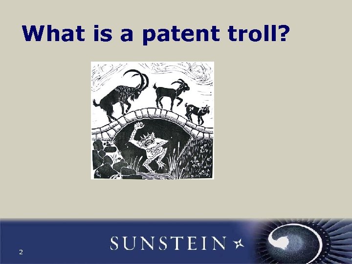 What is a patent troll? 2 