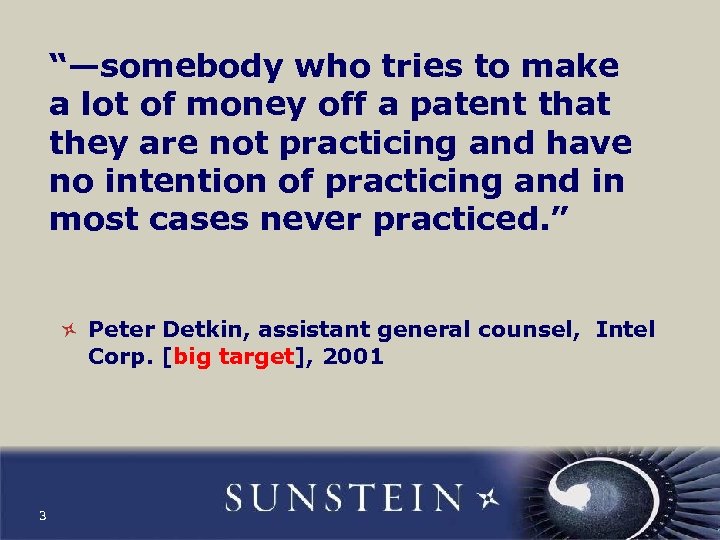 “—somebody who tries to make a lot of money off a patent that they
