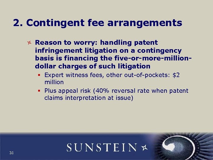 2. Contingent fee arrangements Reason to worry: handling patent infringement litigation on a contingency