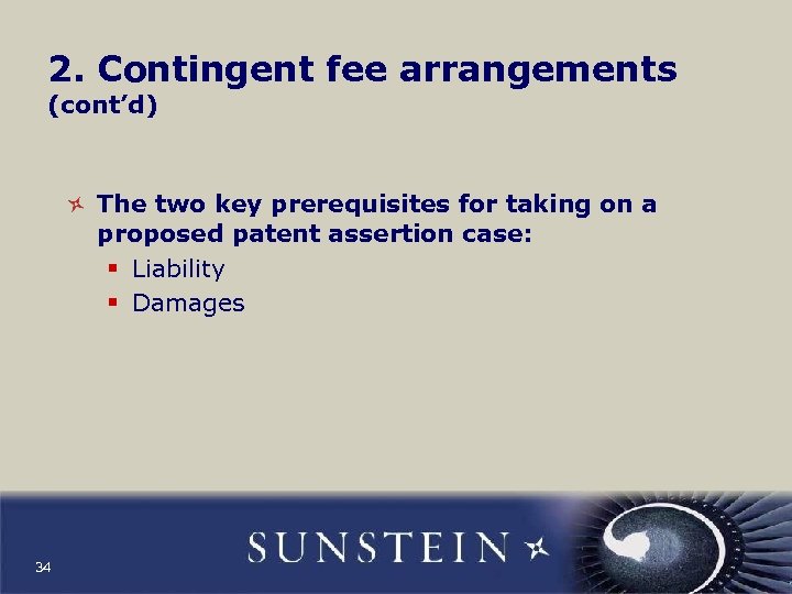 2. Contingent fee arrangements (cont’d) The two key prerequisites for taking on a proposed