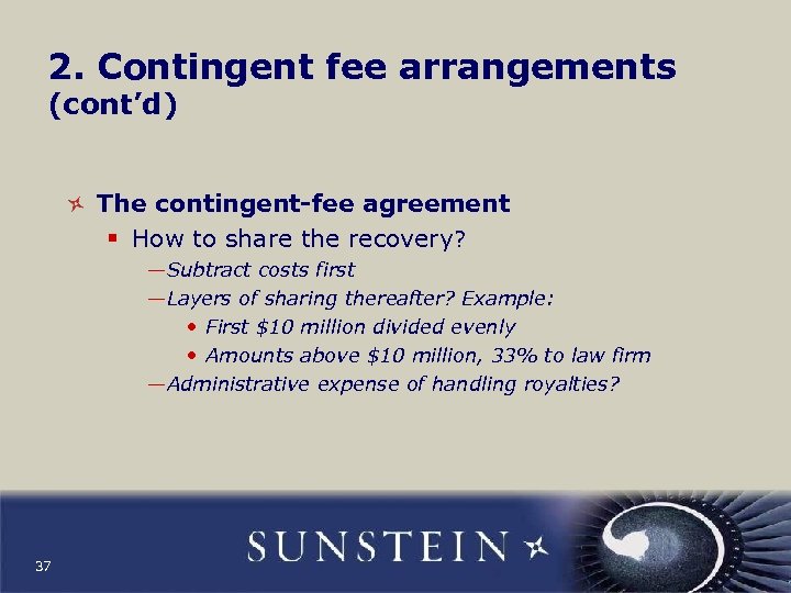 2. Contingent fee arrangements (cont’d) The contingent-fee agreement § How to share the recovery?
