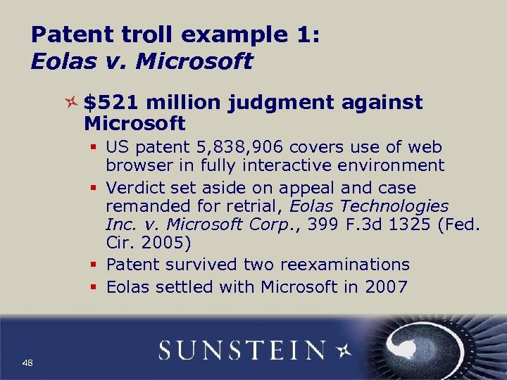 Patent troll example 1: Eolas v. Microsoft $521 million judgment against Microsoft § US