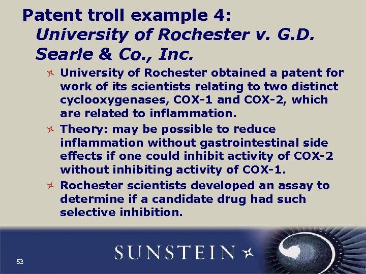 Patent troll example 4: University of Rochester v. G. D. Searle & Co. ,