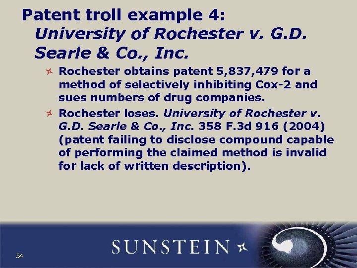 Patent troll example 4: University of Rochester v. G. D. Searle & Co. ,