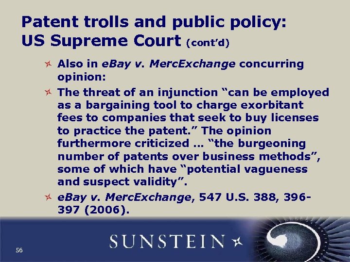 Patent trolls and public policy: US Supreme Court (cont’d) Also in e. Bay v.