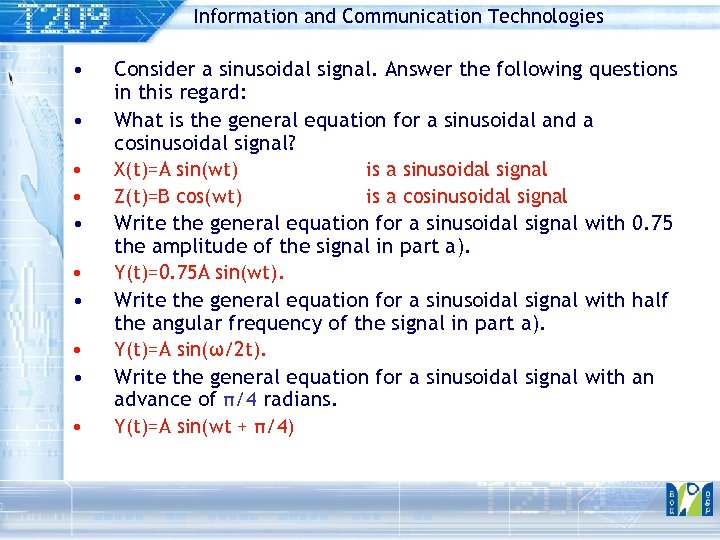 Information and Communication Technologies • • • Consider a sinusoidal signal. Answer the following