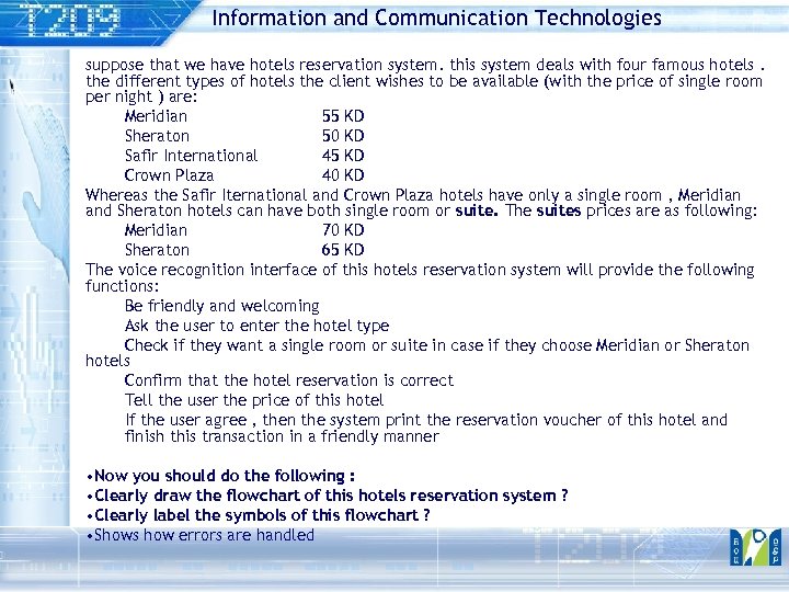 Information and Communication Technologies suppose that we have hotels reservation system. this system deals