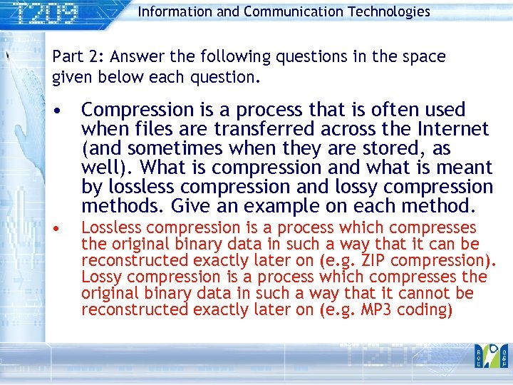 Information and Communication Technologies Part 2: Answer the following questions in the space given