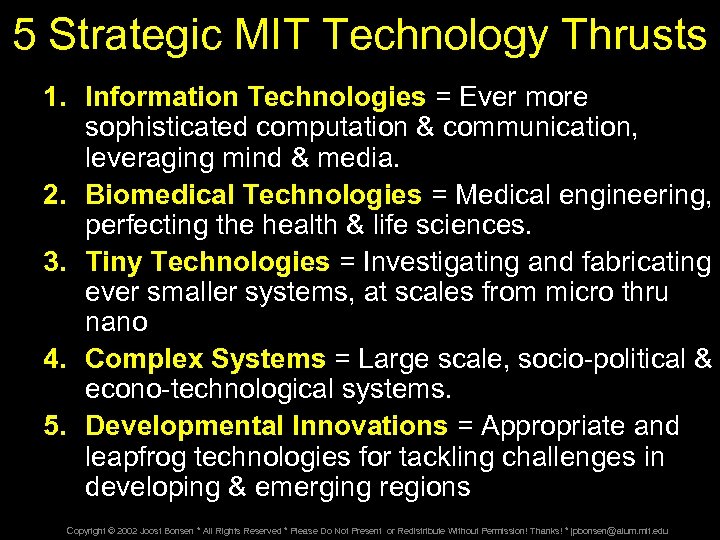 5 Strategic MIT Technology Thrusts 1. Information Technologies = Ever more sophisticated computation &