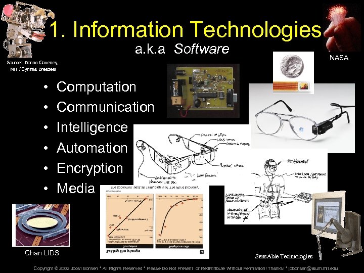 1. Information Technologies a. k. a Software NASA Source: Donna Coveney, MIT / Cynthia