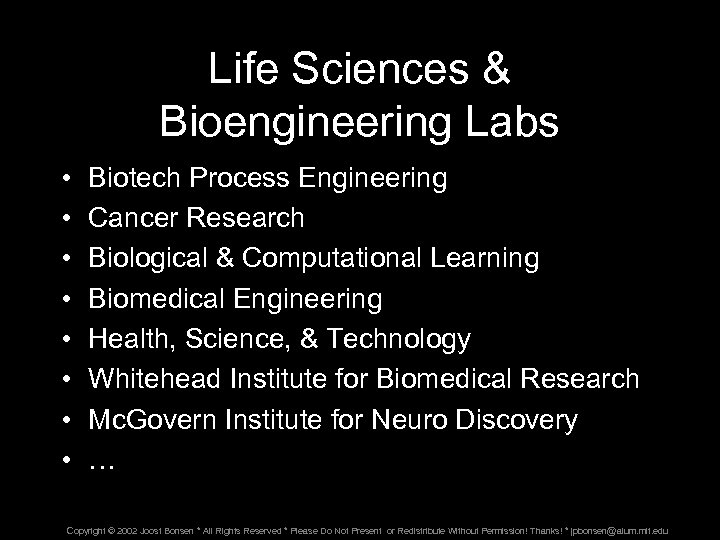 Life Sciences & Bioengineering Labs • • Biotech Process Engineering Cancer Research Biological &