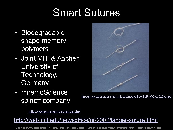 Smart Sutures • Biodegradable shape-memory polymers • Joint MIT & Aachen University of Technology,