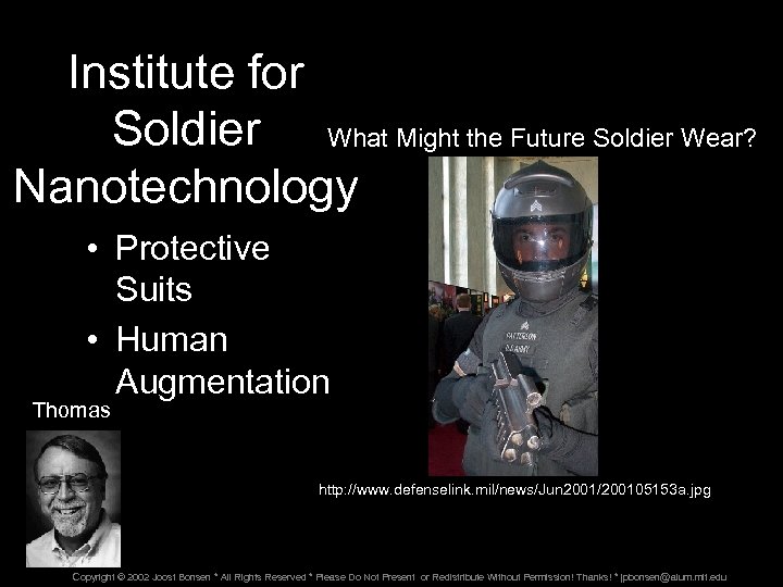 Institute for Soldier What Might the Future Soldier Wear? Nanotechnology • Protective Suits •