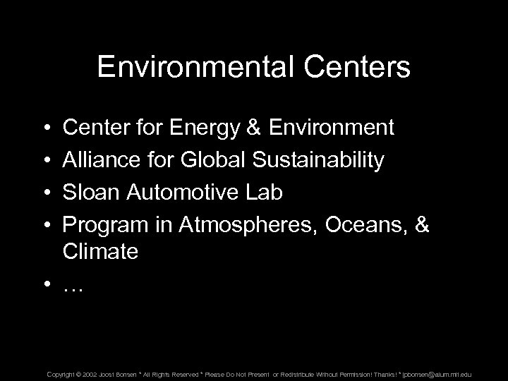 Environmental Centers • • Center for Energy & Environment Alliance for Global Sustainability Sloan