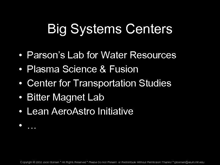 Big Systems Centers • • • Parson’s Lab for Water Resources Plasma Science &