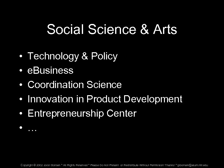 Social Science & Arts • • • Technology & Policy e. Business Coordination Science