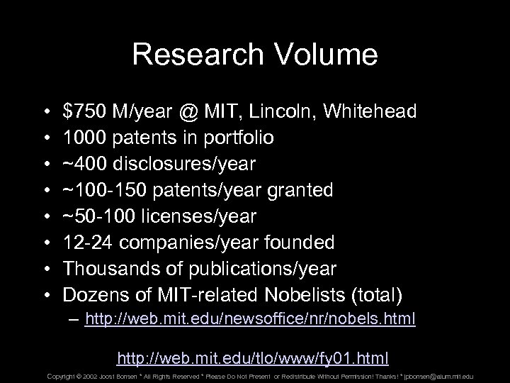 Research Volume • • $750 M/year @ MIT, Lincoln, Whitehead 1000 patents in portfolio