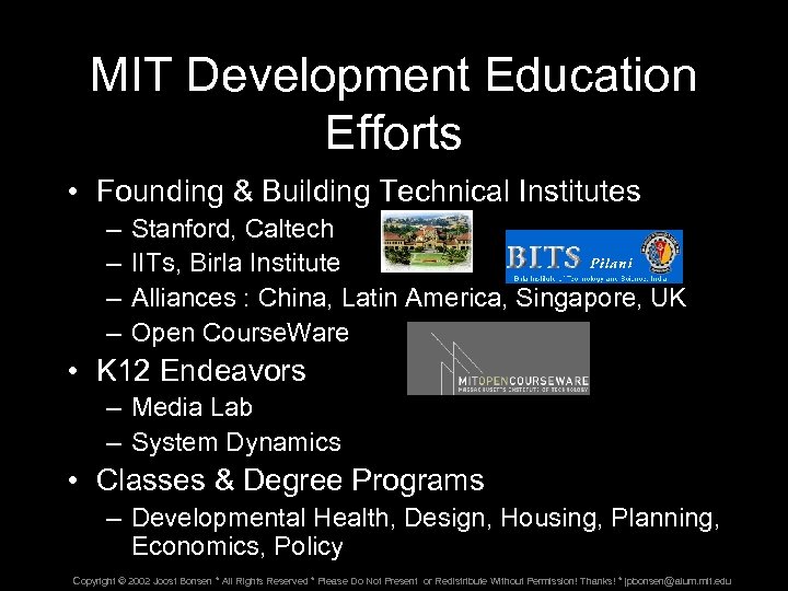 MIT Development Education Efforts • Founding & Building Technical Institutes – – Stanford, Caltech
