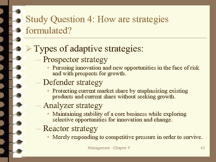 Study Question 4: How are strategies formulated? Ø Types of adaptive strategies: – Prospector