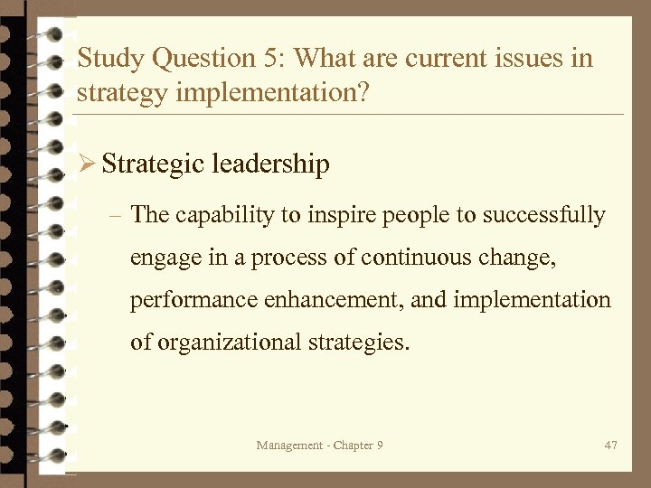 Study Question 5: What are current issues in strategy implementation? Ø Strategic leadership –