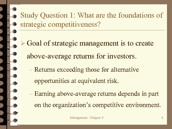 Study Question 1: What are the foundations of strategic competitiveness? Ø Goal of strategic