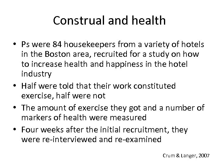 Construal and health • Ps were 84 housekeepers from a variety of hotels in